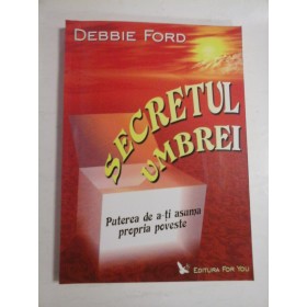 SECRETUL UMBREI - DEBBIE FORD